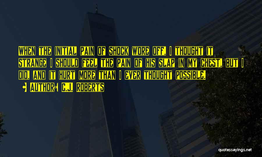 Chest Pain Quotes By C.J. Roberts