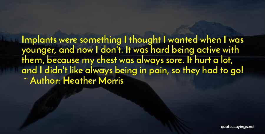 Chest Pain Quotes By Heather Morris