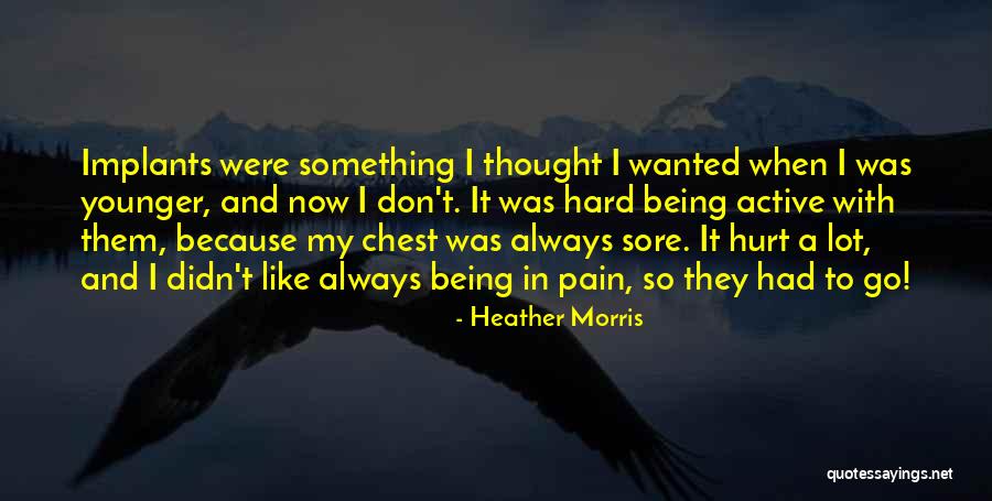 Chest Pain Quotes By Heather Morris