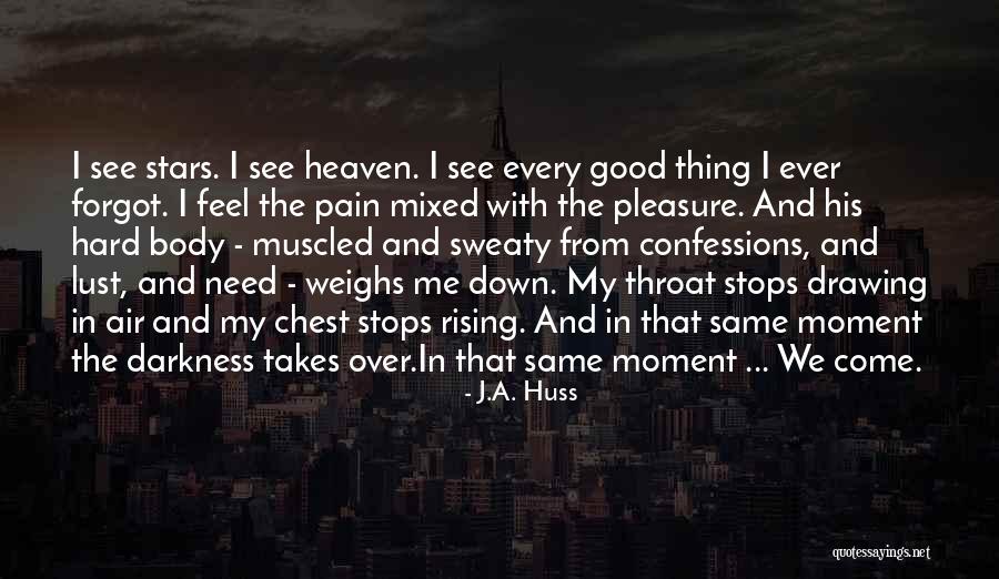 Chest Pain Quotes By J.A. Huss