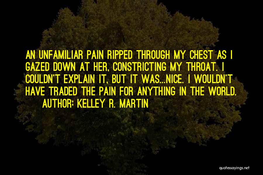 Chest Pain Quotes By Kelley R. Martin