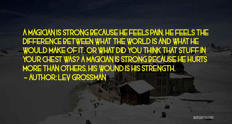 Chest Pain Quotes By Lev Grossman
