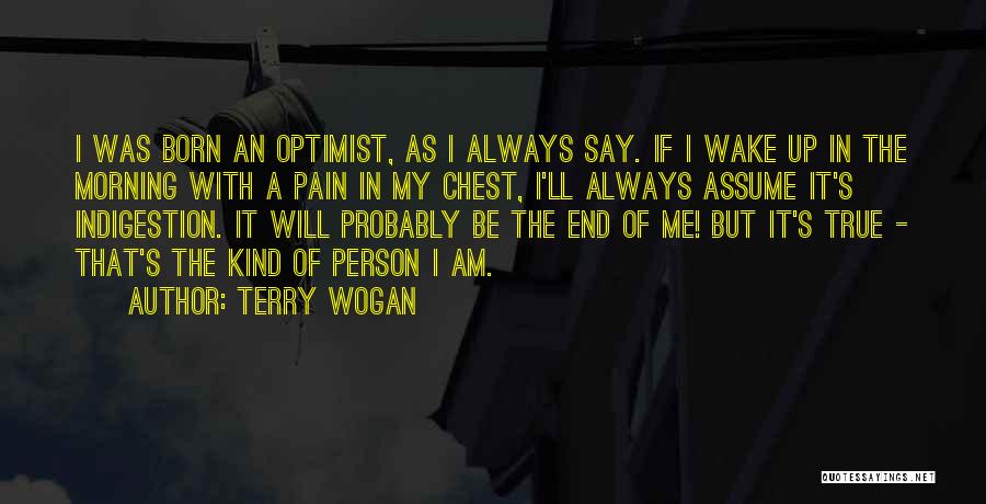 Chest Pain Quotes By Terry Wogan
