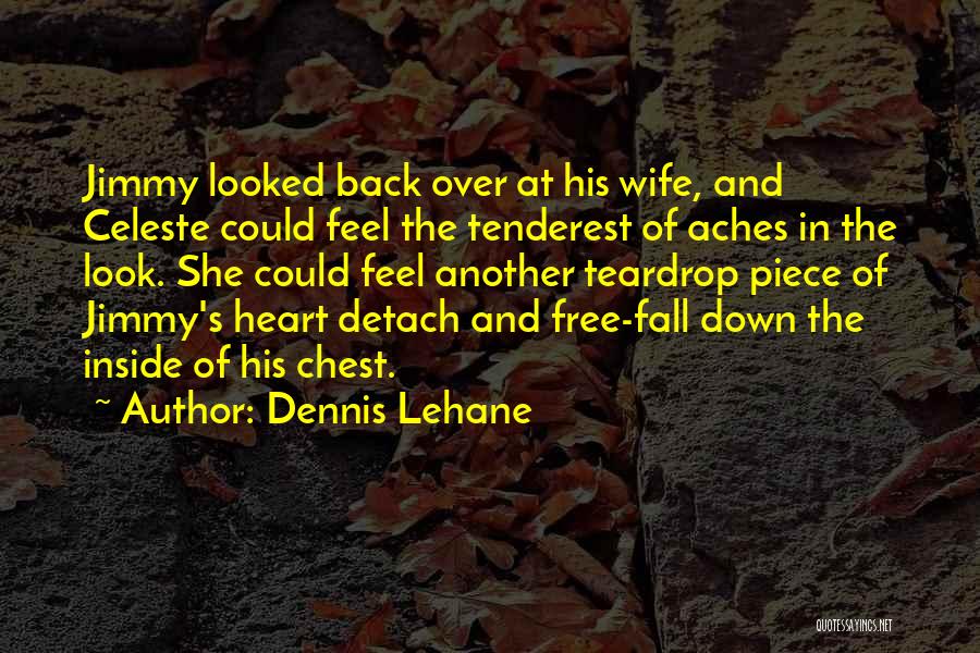 Chest Piece Quotes By Dennis Lehane