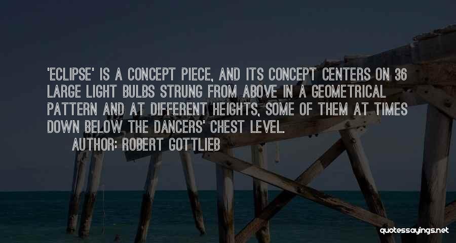 Chest Piece Quotes By Robert Gottlieb