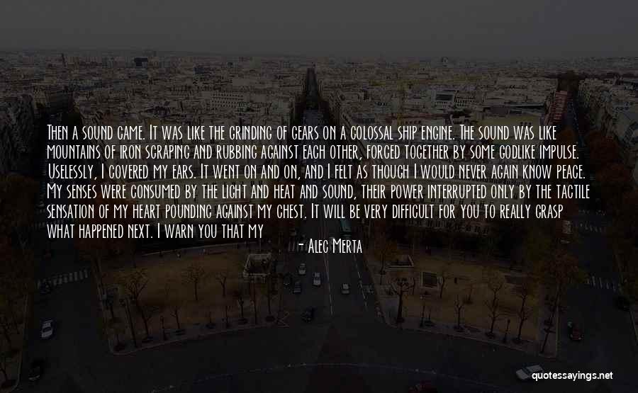 Chest Pounding Sensation Quotes By Alec Merta Chest Pounding Sensation Quotes By Alec Merta