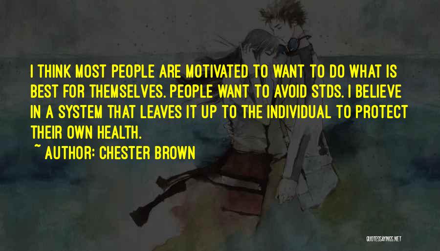 Chester Brown Quotes 1196624