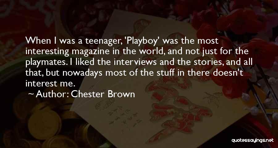 Chester Brown Quotes 1268225