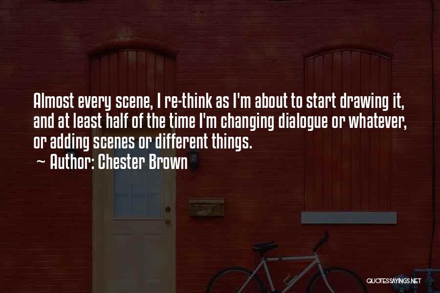 Chester Brown Quotes 1662235