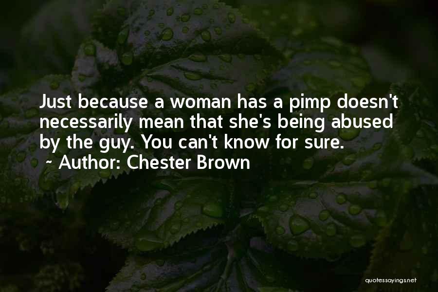 Chester Brown Quotes 2270895