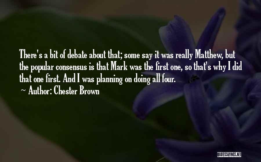 Chester Brown Quotes 807427