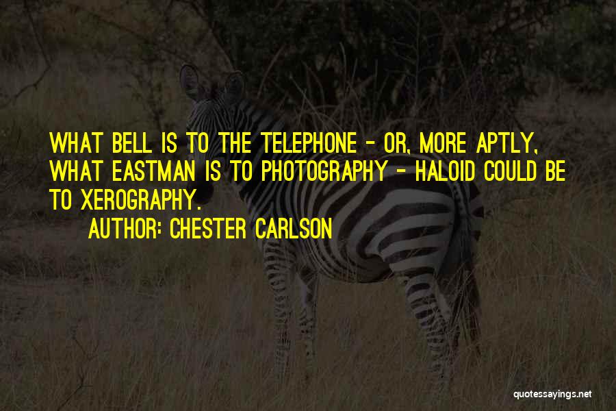 Chester Carlson Quotes 302689