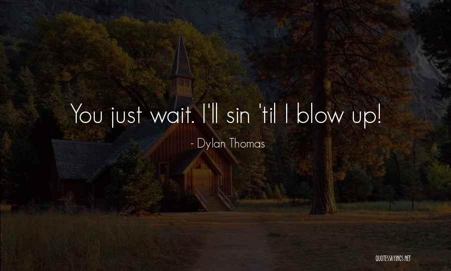 Chestiune De Onoare Quotes By Dylan Thomas Chestiune De Onoare Quotes By Dylan Thomas
