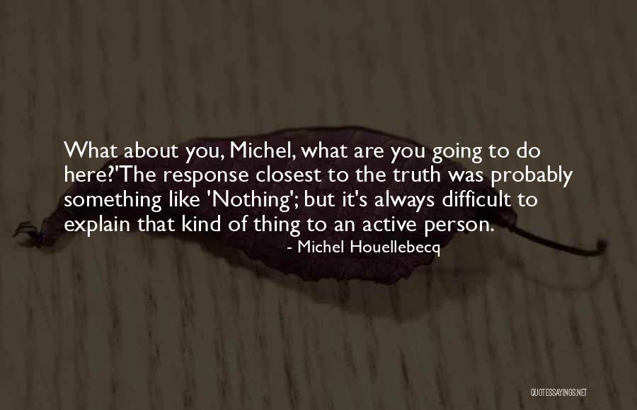 Chestiune De Onoare Quotes By Michel Houellebecq Chestiune De Onoare Quotes By Michel Houellebecq