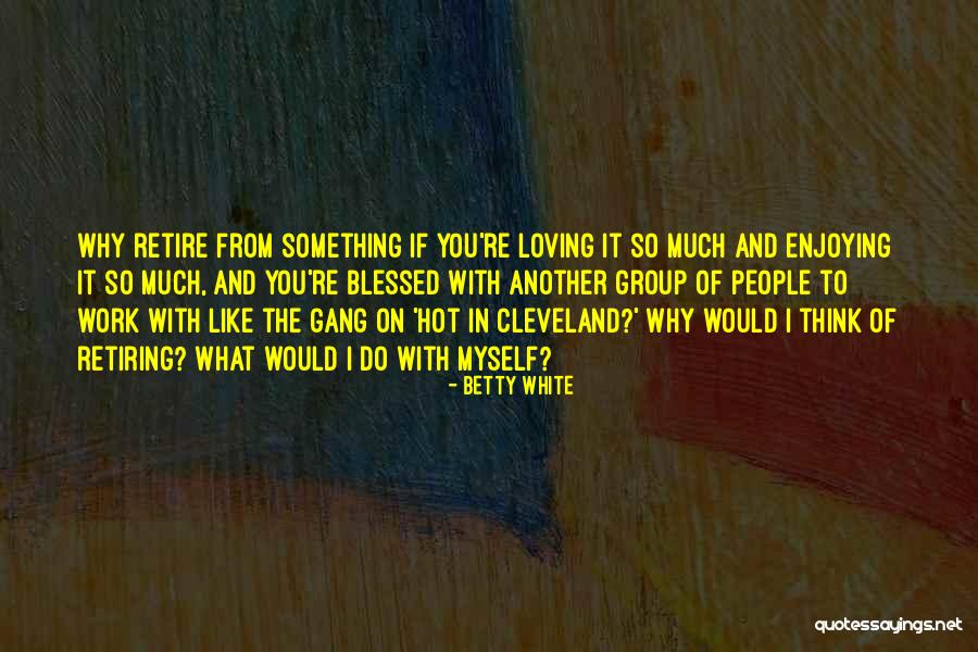 Chestney Quotes By Betty White Chestney Quotes By Betty White