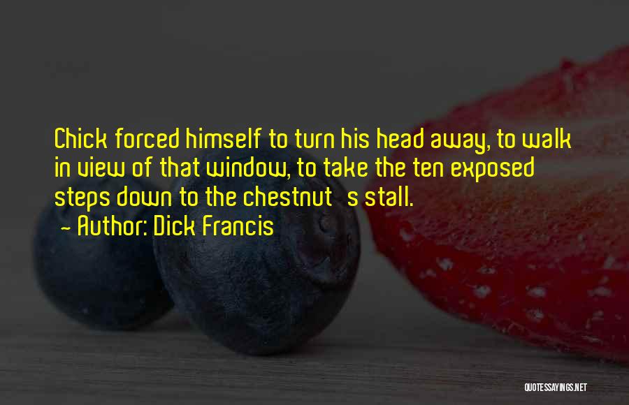 Chestnut Quotes By Dick Francis