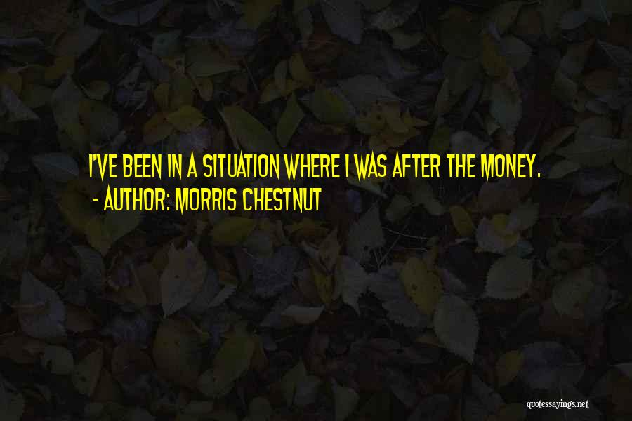 Chestnut Quotes By Morris Chestnut