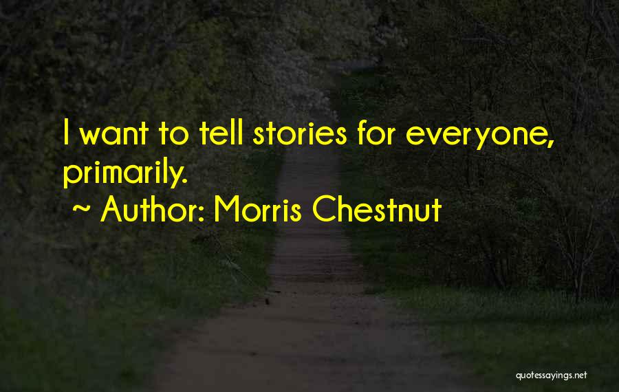 Chestnut Quotes By Morris Chestnut
