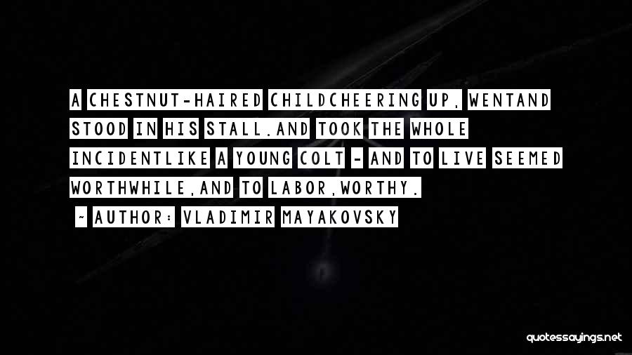 Chestnut Quotes By Vladimir Mayakovsky