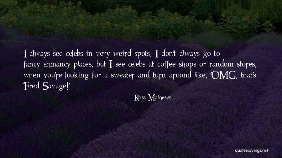Chestnuts Calories Quotes By Ross Mathews Chestnuts Calories Quotes By Ross Mathews
