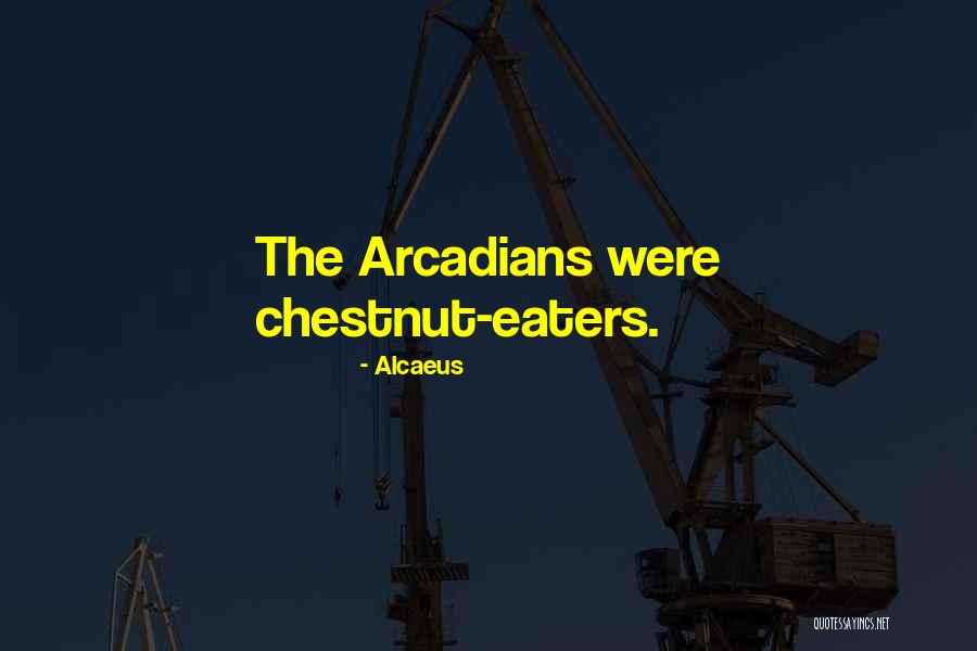 Chestnuts Quotes By Alcaeus Chestnuts Quotes By Alcaeus