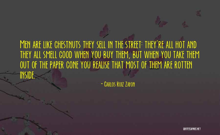 Chestnuts Quotes By Carlos Ruiz Zafon Chestnuts Quotes By Carlos Ruiz Zafon