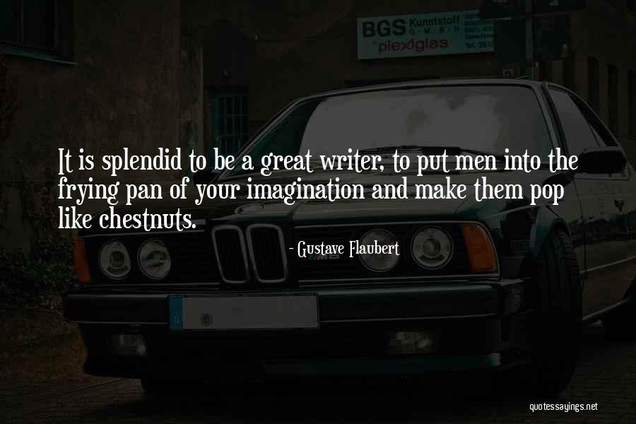 Chestnuts Quotes By Gustave Flaubert Chestnuts Quotes By Gustave Flaubert