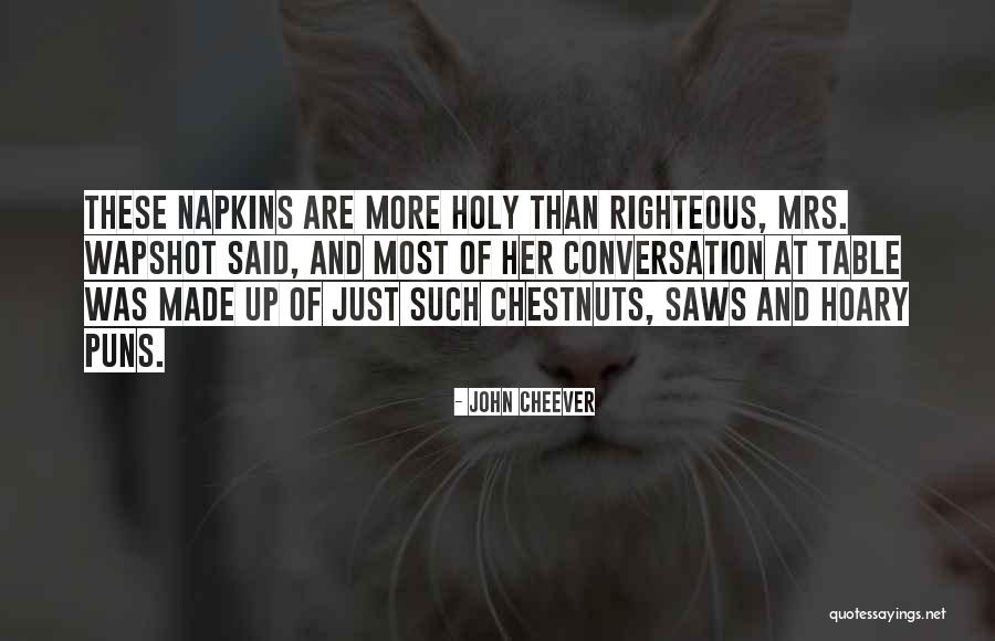 Chestnuts Quotes By John Cheever Chestnuts Quotes By John Cheever