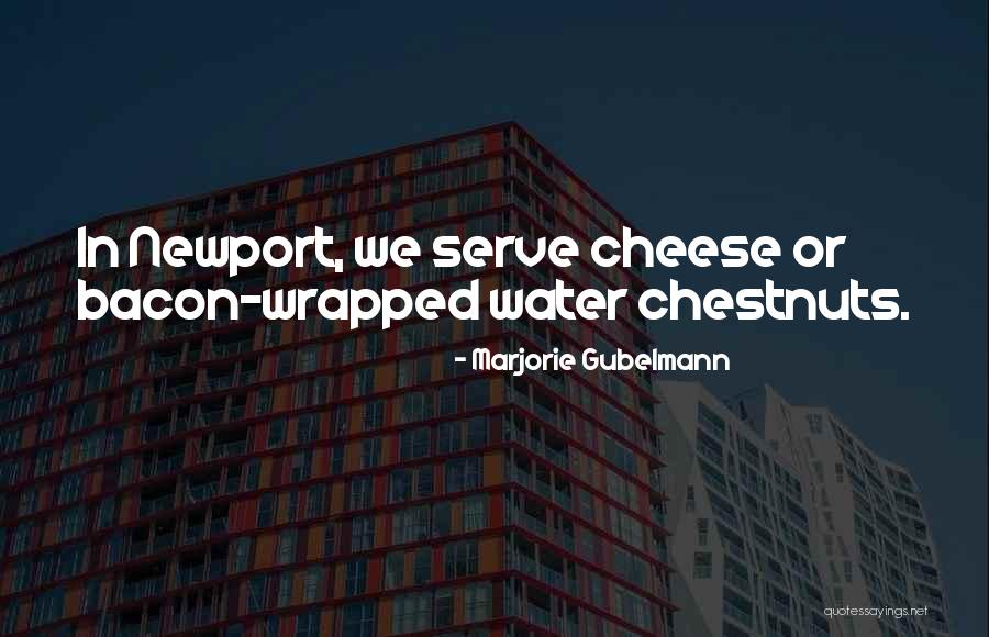 Chestnuts Quotes By Marjorie Gubelmann Chestnuts Quotes By Marjorie Gubelmann