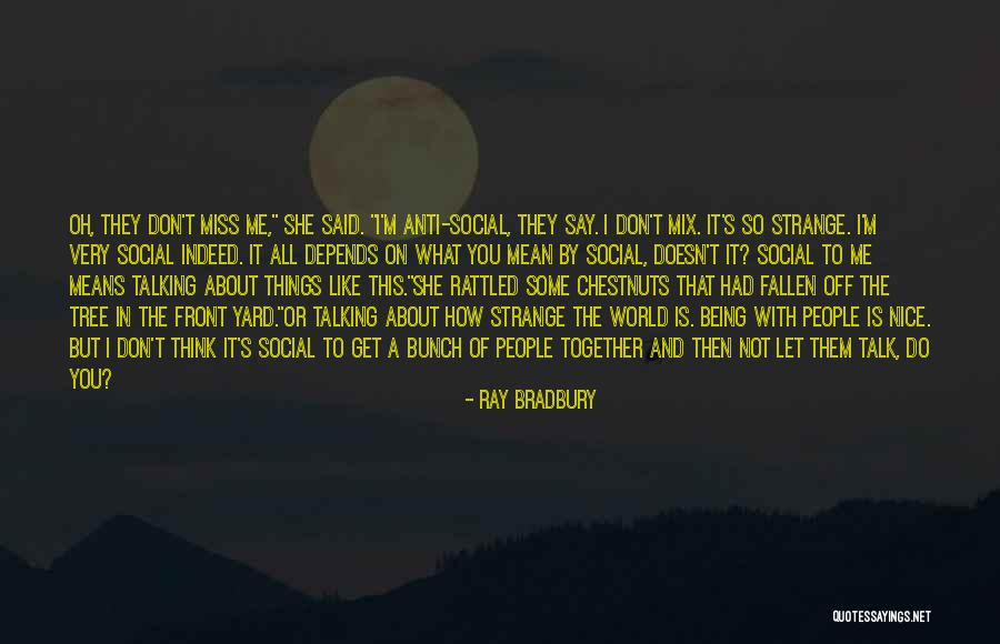 Chestnuts Quotes By Ray Bradbury Chestnuts Quotes By Ray Bradbury