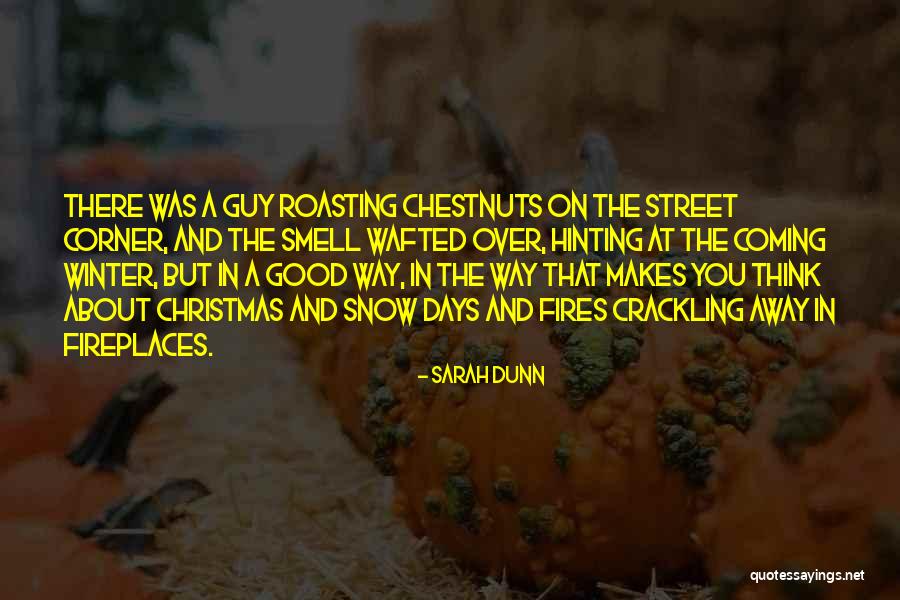Chestnuts Quotes By Sarah Dunn Chestnuts Quotes By Sarah Dunn