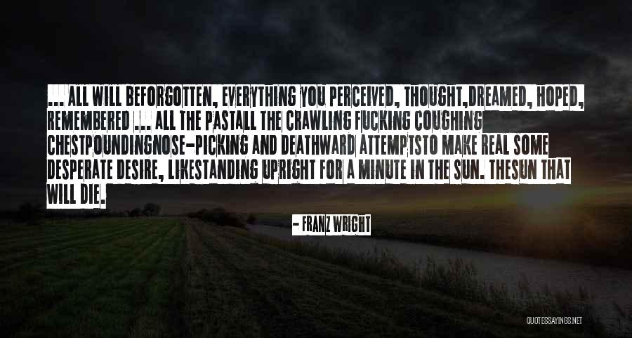 Chestpounding Quotes By Franz Wright Chestpounding Quotes By Franz Wright