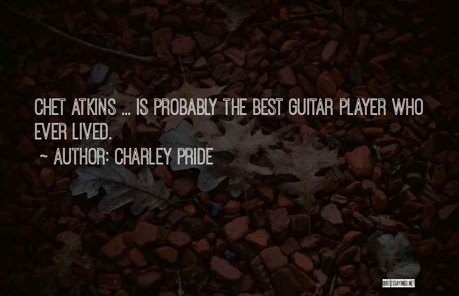 Chet Atkins Guitar Quotes By Charley Pride