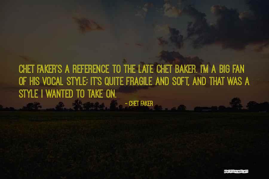 Chet Faker Quotes 1406142 Chet Faker Quotes 1406142