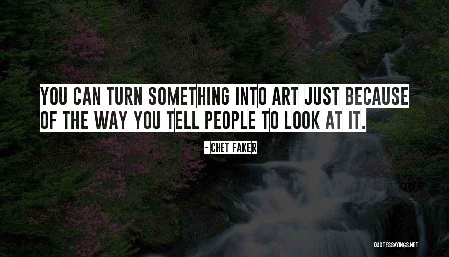Chet Faker Quotes 1873427 Chet Faker Quotes 1873427