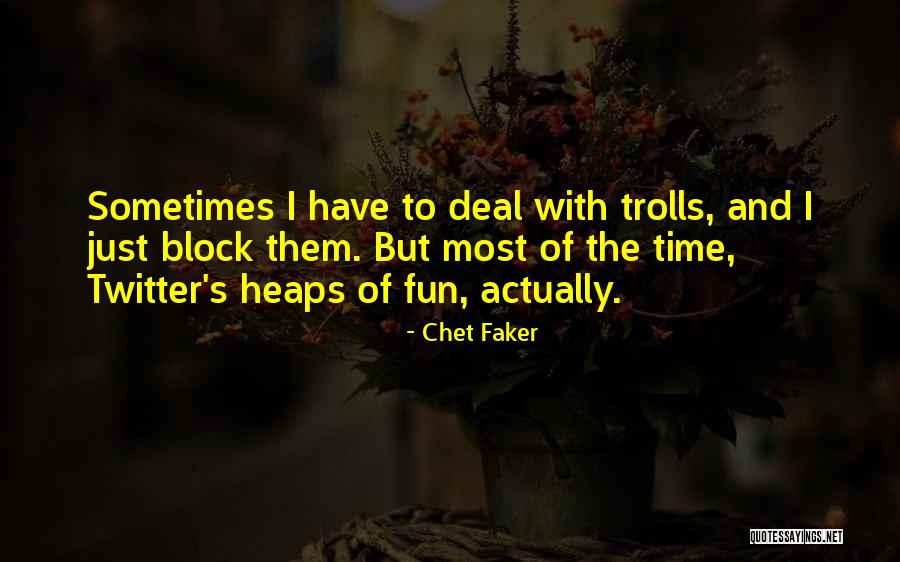 Chet Faker Quotes 2164356 Chet Faker Quotes 2164356