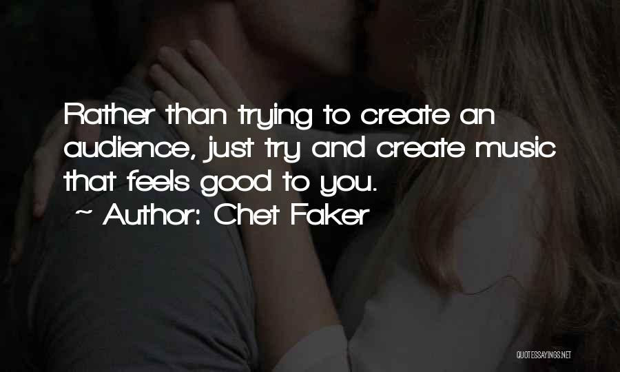 Chet Faker Quotes 323505