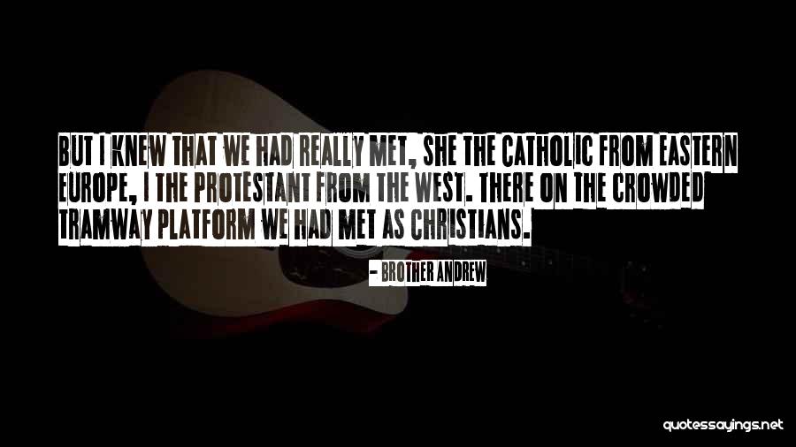Chet Haze Quotes By Brother Andrew