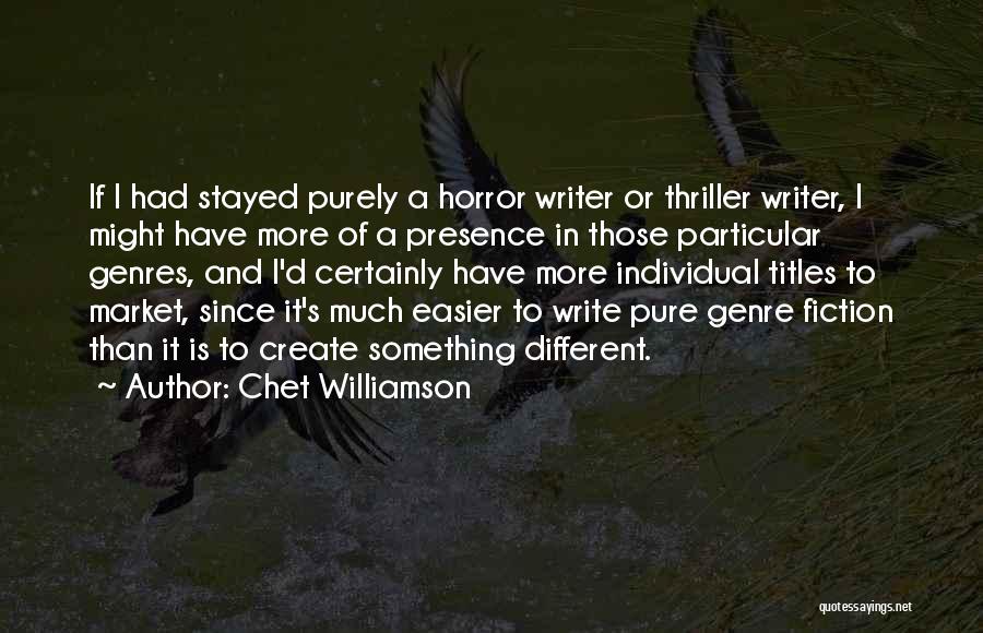 Chet Williamson Quotes 375608