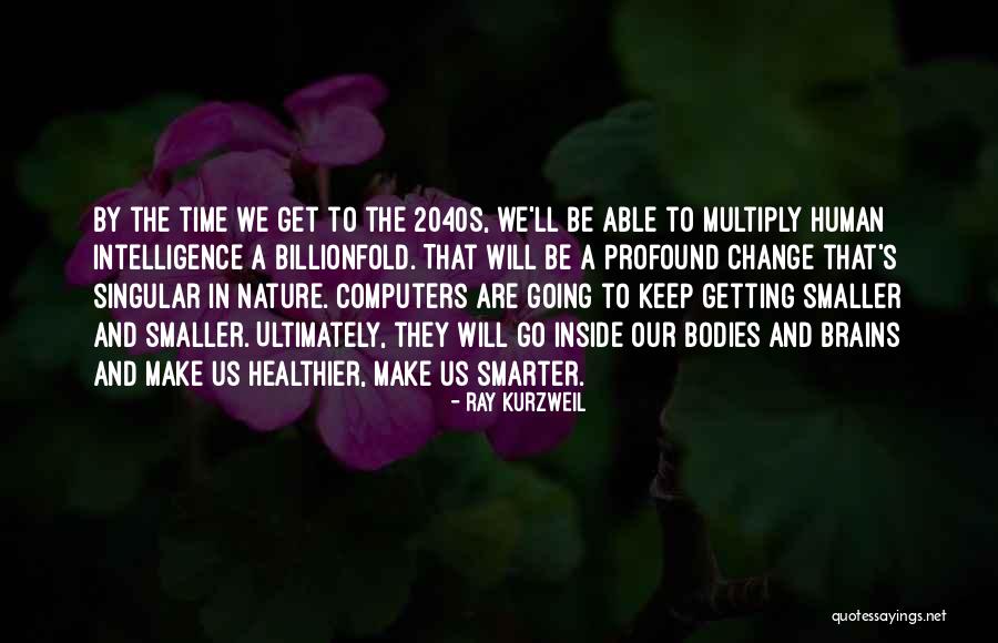 Chetto Teeth Quotes By Ray Kurzweil Chetto Teeth Quotes By Ray Kurzweil
