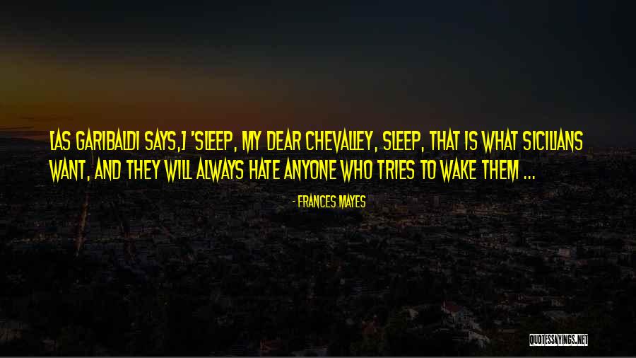 Chevalley Quotes By Frances Mayes Chevalley Quotes By Frances Mayes