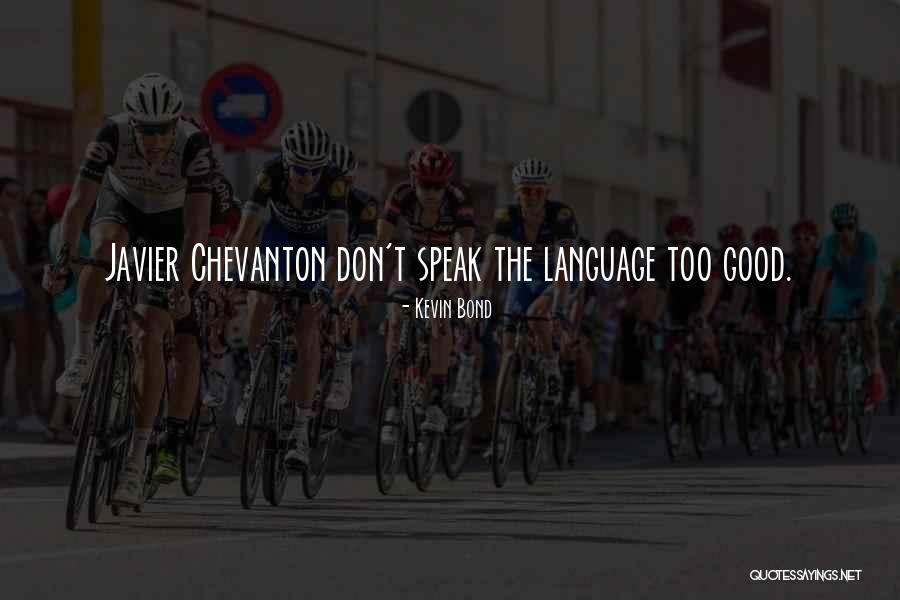 Chevanton Quotes By Kevin Bond Chevanton Quotes By Kevin Bond