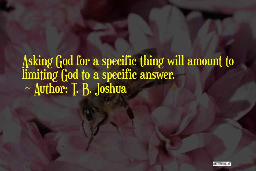 Cheverton Copse Quotes By T. B. Joshua