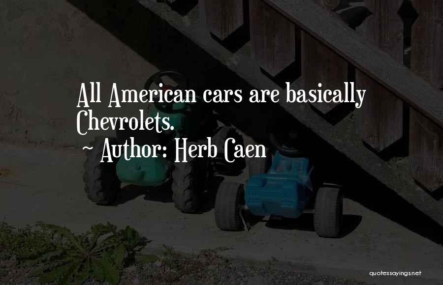 Chevrolet Quotes By Herb Caen