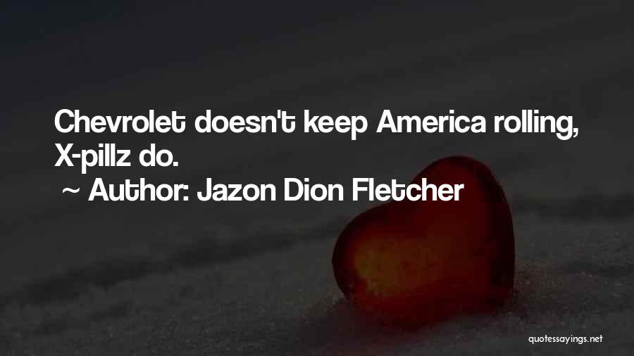 Chevrolet Quotes By Jazon Dion Fletcher