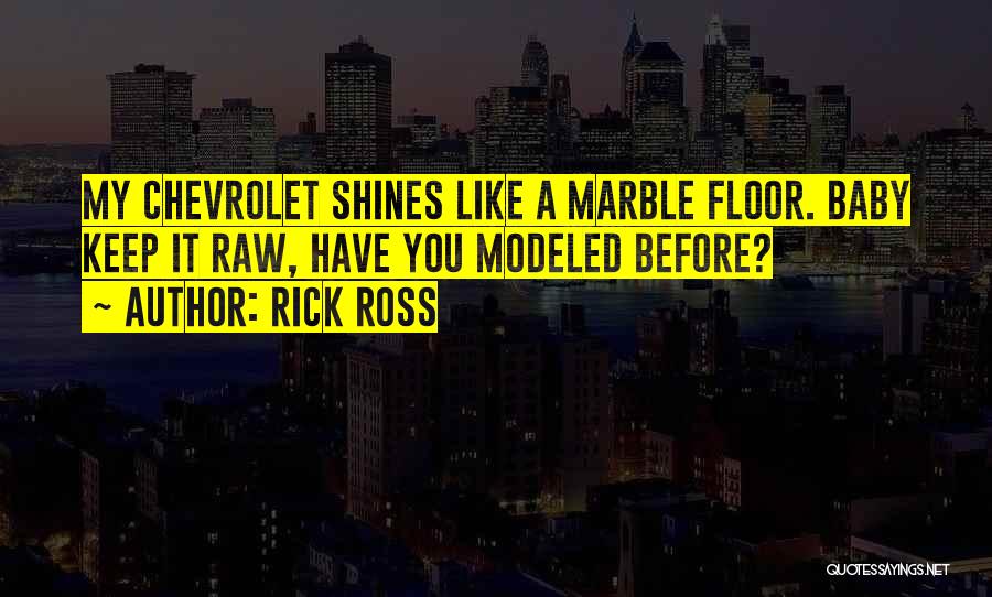 Chevrolet Quotes By Rick Ross