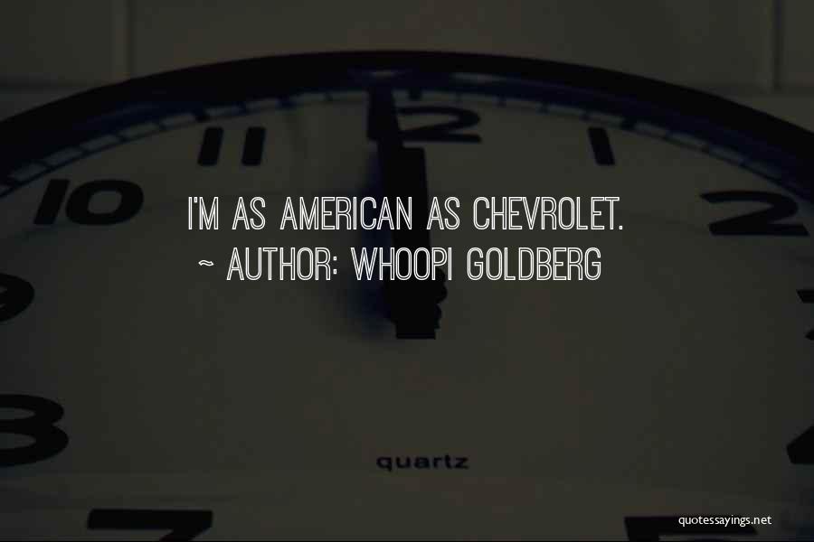 Chevrolet Quotes By Whoopi Goldberg