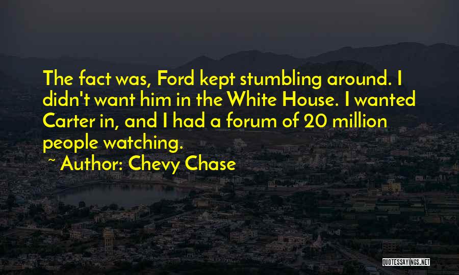 Chevy Quotes By Chevy Chase