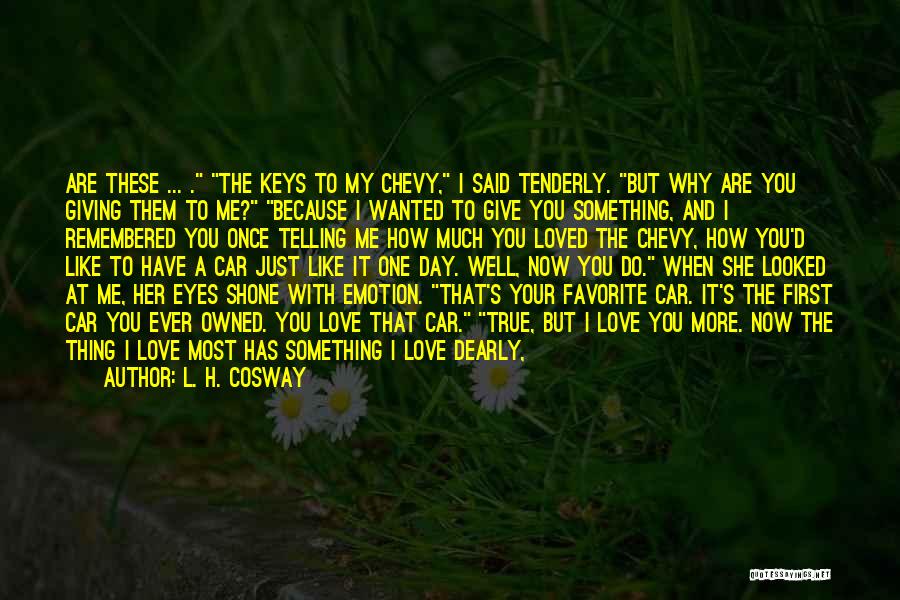Chevy Quotes By L. H. Cosway