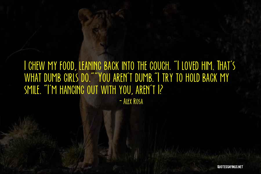 Chew Out Quotes By Alex Rosa Chew Out Quotes By Alex Rosa